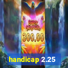 handicap 2.25